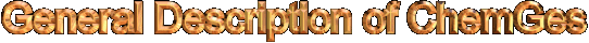 General description of ChemGes